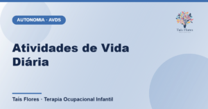 Atividades de Vida Diária - Taís Flores