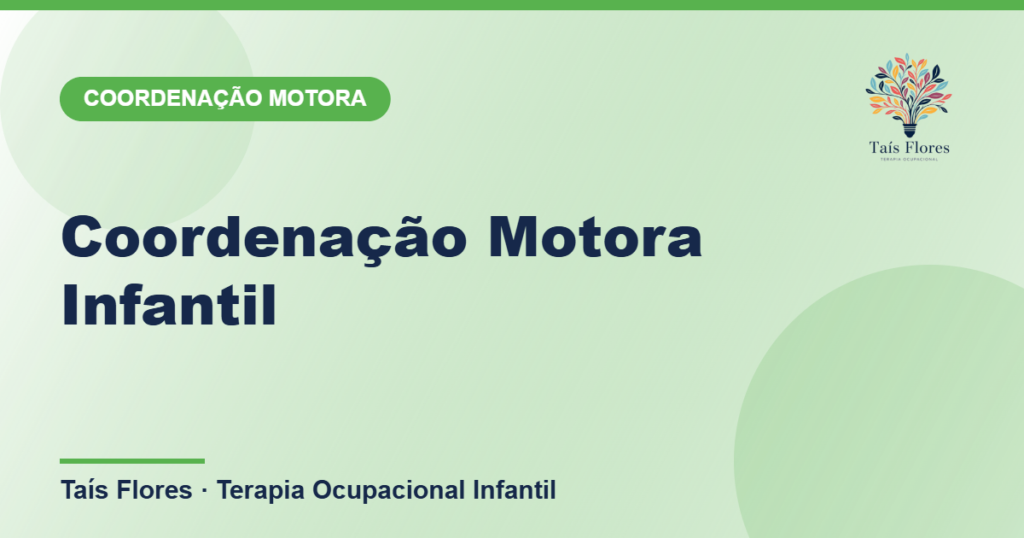 Coordenação Motora Infantil: Atividades Para Desenvolver a Motricidade
