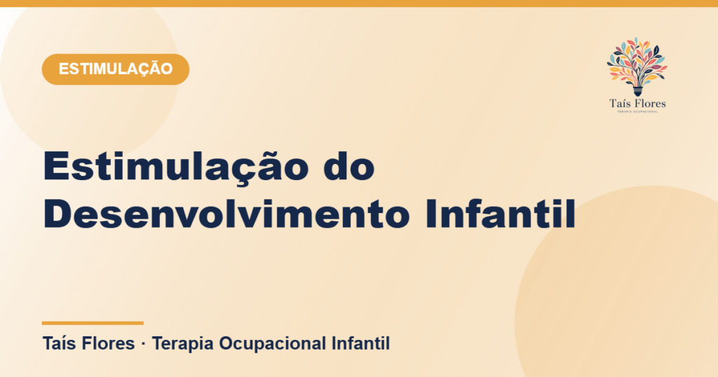 Estimulação do Desenvolvimento Infantil: Como Potencializar Cada Fase