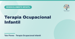 Terapia Ocupacional Infantil - Taís Flores